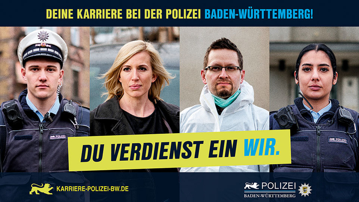 Werbekampagne für die Karriere bei der Polizei Baden-Württemberg, Bildaufschrift: Du verdienst ein Wir. Werbekampagne für die Karriere bei der Polizei Baden-Württemberg, Bildaufschrift: Du verdienst ein Wir.